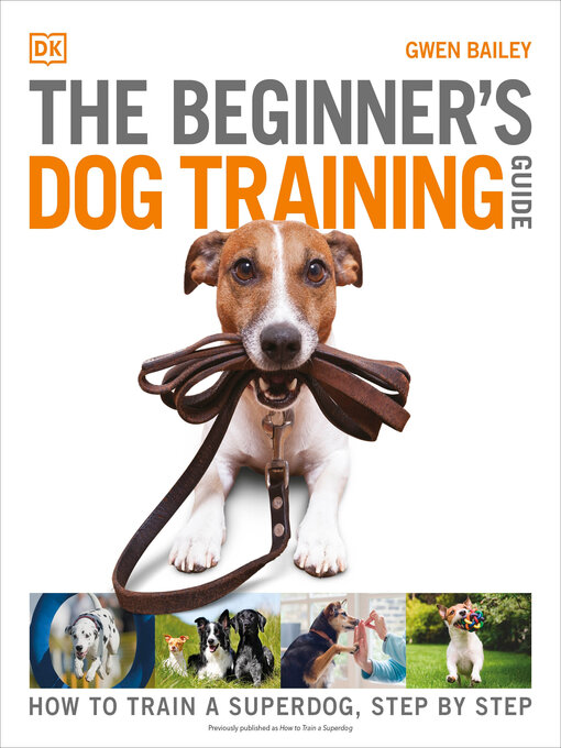 Title details for The Beginner's Dog Training Guide by Gwen Bailey - Wait list